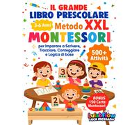 Il Grande Libro Prescolare XXL Metodo Montessori 500 Attività per Imparare a