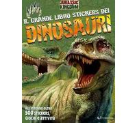 Il grande libro stickers dei dinosauri. Jurassic Kingdom. Con adesivi. Ediz. a colori