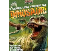 Il grande libro stickers dei dinosauri. Jurassic Kingdom. Con adesivi. Ediz. a colori
