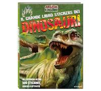 Il grande libro stickers dei dinosauri. Jurassic Kingdom. Ediz. a colori