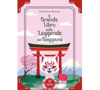 Il grande libro sulle leggende del Giappone. Ediz. illustrata