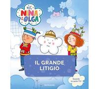 Il grande litigio. Nina&Olga. Ediz. a colori