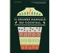 Il grande manuale dei cocktail