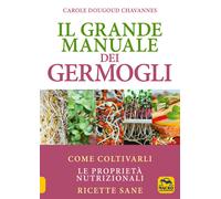 Il grande manuale dei germogli. Come coltivarli. Le proprietà nut