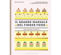 Il grande manuale del finger food. Per ricevere al meglio - Dupuis Mélanie