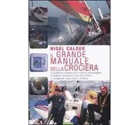 Il grande manuale della crociera. Ediz. illustrata