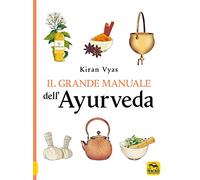 Libri Kiran Vyas - Il Grande Manuale Dell'Ayurveda