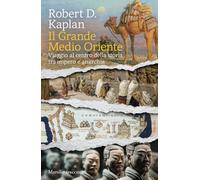 IL GRANDE MEDIO ORIENTE - KAPLAN ROBERT - Marsilio