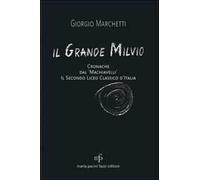 Il grande Milvio. Cronache dal Machiavelli. Il secondo liceo classico d'Italia