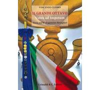 Il grande Ottavo. Velox ad impetum. Storia dell'8° reggimento bersaglieri