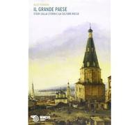 Il grande paese. Studi sulla storia e la cultura russe