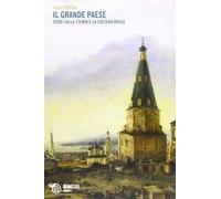 Il grande paese. Studi sulla storia e la cultura russe