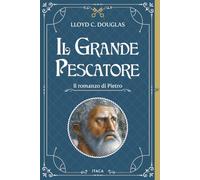 Il Grande Pescatore. Il romanzo di Pietro