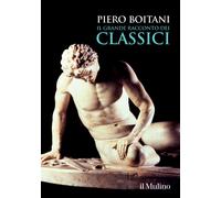 Il grande racconto dei classici - Boitani Piero