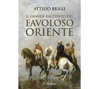 Il grande racconto del favoloso Oriente