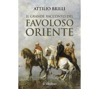 Il grande racconto del favoloso Oriente
