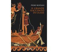Grande Racconto Di Ulisse - Piero Boitani - 2016