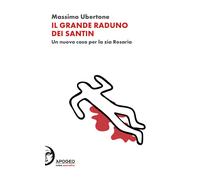Il grande raduno dei Santin. Un nuovo caso per la zia Rosaria