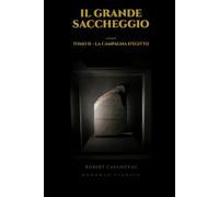 Il grande saccheggio: TOMO II - La campagna d'Egitto