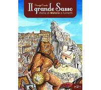 Il grande Sasso. Storia di Matera a fumetti