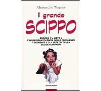 Il grande scippo. Europa 7 e Rete 4. L'incredibile vicenda delle frequenze televisive e gli effetti della legge Gasparri