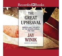 Il grande sconvolgimento: l'America e la nascita del mondo moderno, 1788-1800