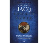 Il grande segreto. Lo scriba di Osiride