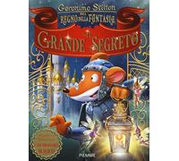 Il grande segreto nel Regno della Fantasia. Ediz. a colori