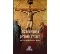 Il Grande segreto per diventare Santo