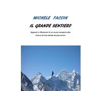 Il Grande Sentiero di Michele Faccin, 2019, Youcanprint