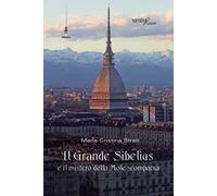Il Grande Sibelius e il mistero della Mole scomparsa