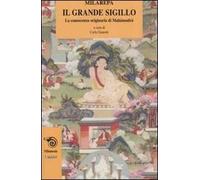 Il grande sigillo. La conoscenza originaria di Mahamudra