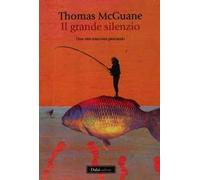 Il grande silenzio. Una vita trascorsa pescando