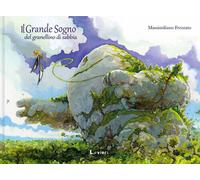 Libri Massimiliano Frezzato - Il Grande Sogno Del Granellino Di Sabbia. Ediz. A