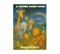 IL GRANDE SOGNO VERDE