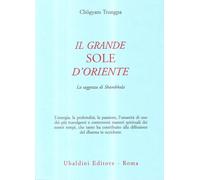 Il grande sole d'Oriente. La saggezza di Shambhala [Nov 30, 2001] Trungpa, Chögy