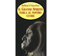 Il grande spirito parla al nostro cuore