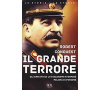 Il grande terrore. Gli anni in cui lo stalinismo sterminò milioni di persone