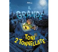 Il Grande Toni 2 tonnellate. Ediz. a colori