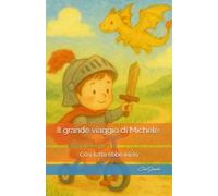 Il grande viaggio di Michele: Così tutto ebbe inizio