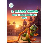 Il Grande Viaggio Gliff e i Colori dell' Antica India
