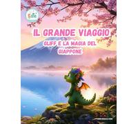 Il Grande Viaggio Gliff e la magia del Giappone