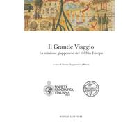 Il grande viaggio. La missione giapponese del 1613