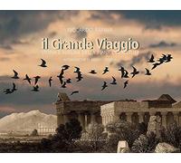 Il grande viaggio. Storia e natura della Piana di Paestum