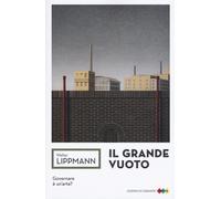 Il grande vuoto - Lippmann Walter
