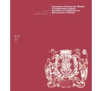 Il granduca Cosimo I de' Medici e il programma politico dinastico nel complesso