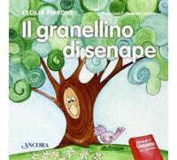 Il granellino di senape. Ediz. illustrata