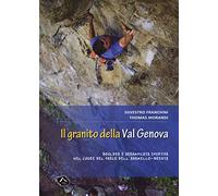 Il granito della Val Genova. Boulder e arrampicata sportiva nel cuore del parco dell'Adamello-Brenta