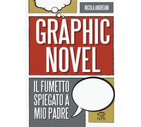 Il graphic novel. Il fumetto spiegato a mio padre
