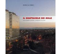 Il grattacielo dei mille. Uno sguardo al passato, al presente e al futuro ...